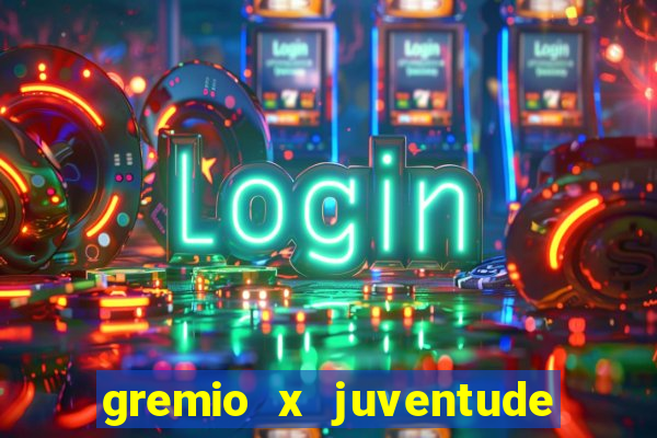 gremio x juventude futebol play hd